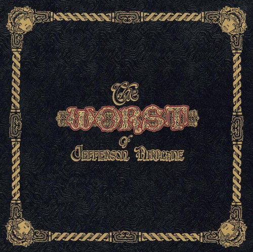 The Worst of Jefferson Airplane - Jefferson Airplane - Muziek - POP - 0828767589329 - 6 juni 2006