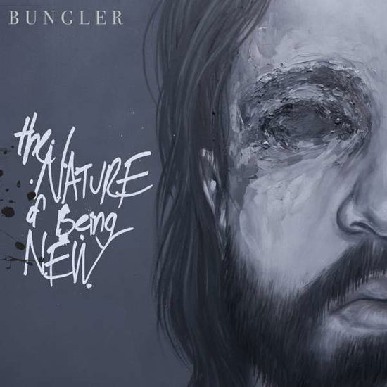 Cover for Bungler · Nature Of Being New (CD) (2017)