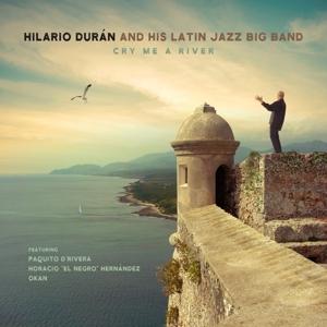 Cover for Hilario &amp; His Latin Jazz Big Band Duran · Cry Me A River (CD) (2023)