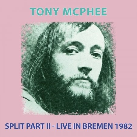 Tony -Blues Band- Mcphee · Split Part Ii - Live Bremen 1982 (CD) (2021)
