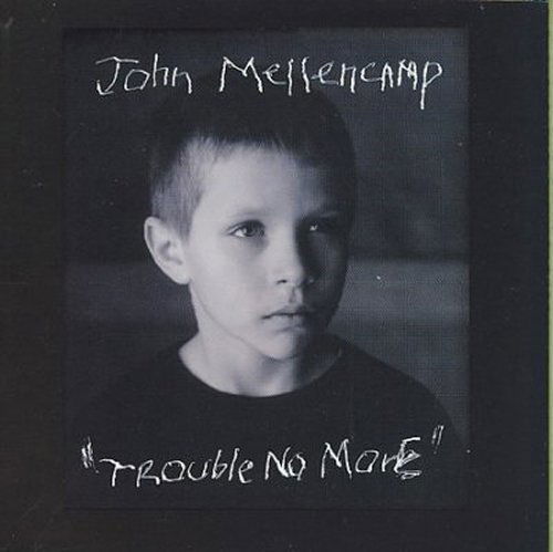 Trouble No More - John Mellencamp - Musik - SBMK - 0886972480329 - 1. april 2008