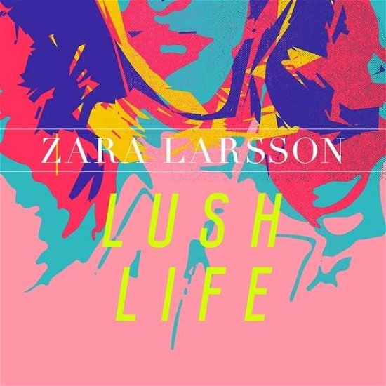Cover for Zara Larsson · Lush Life (SCD) (2015)