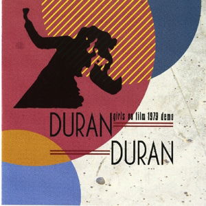 Cover for Duran Duran · Girls on Film - 1979 Demo (CD) (2016)