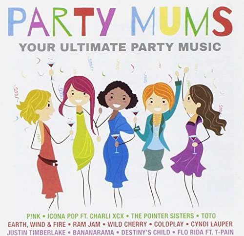 Party Mums - V/A - Musik - SONY MUSIC ENTERTAINMENT - 0889854268329 - 7. april 2017