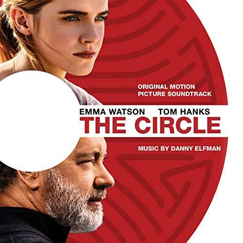 The Circle - OST - Danny Elfman - Musiikki - SONY CLASSICAL - 0889854437329 - perjantai 2. kesäkuuta 2017