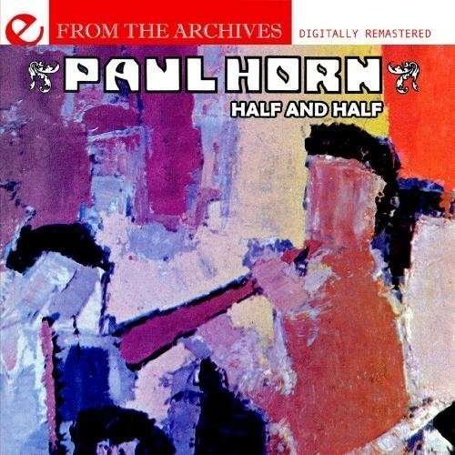 Half and Half: from the Archives - Paul Horn - Música - Essential - 0894231357329 - 8 de agosto de 2012