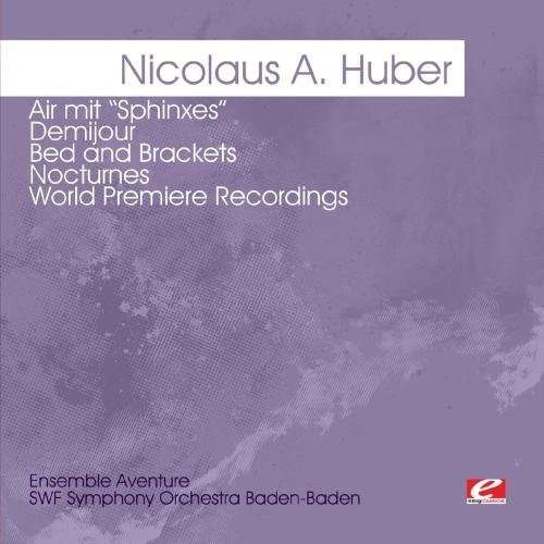 Cover for Nicolaus A. Huber · Huber: Air Mit Sphinxe Demijour - Bed &amp; Brackets-H (CD) (2012)
