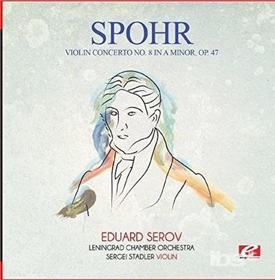 Cover for Spohr · Violin Concerto No. 8 In A Minor Op. 47-Spohr (CD) (2015)