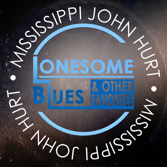 Lonesome Blues & Other Favorites - Mississippi John Hurt - Muziek - Essential - 0894232334329 - 23 januari 2015