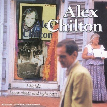 Cover for Alex Chilton · Cliches / Loose Shoes &amp; Tig (CD) (2004)