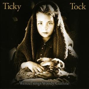 Cover for Wenzel · Ticky Tock Wenzel Sings Woody Guthrie (CD) (2012)