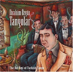 Cover for Ibrahim &amp; The Park Hotel Orc Ozgur · Tangolar. The Bel Ami Of Turkish Ta (CD) (2000)