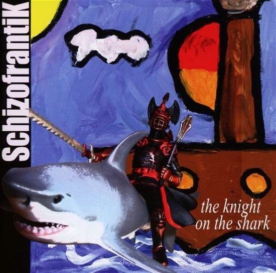 Cover for Schizofrantik · The Knight on the Shark (CD) (2013)