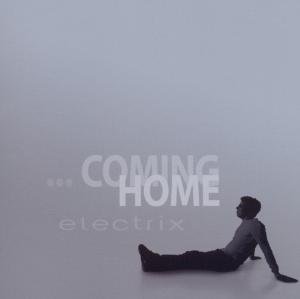 Coming Home - Electrix - Música - SINE - 4260092140329 - 15 de marzo de 2011