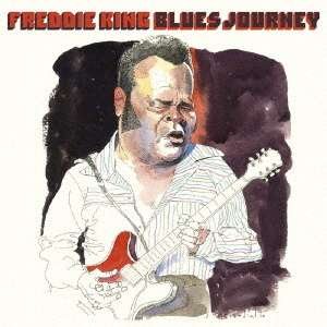 Cover for Freddie King · Blues Journey (CD) [Japan Import edition] (2020)