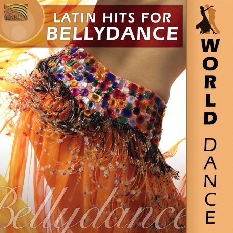 * World Dance: Latin Hits For Bellydance - V/A - Musik - ARC Music - 5019396209329 - 10 augusti 2007