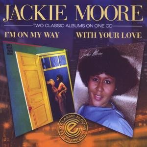 I'm On My Way / With Your Love - Jackie Moore - Musik - EXPANSION - 5019421600329 - 7. september 2009