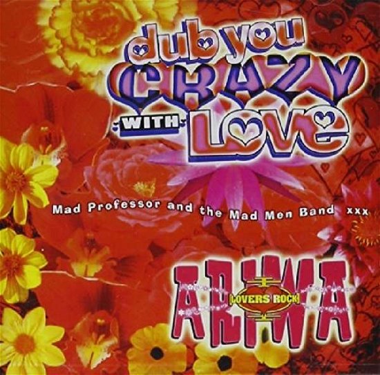 Cover for Mad Professor · Dub You Crazy with Love (Pt. 2 (CD) (2009)