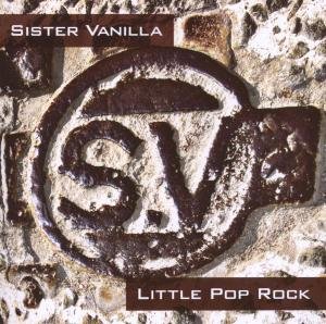Cover for Sister Vanilla · Little Pop Rock (CD) (2007)
