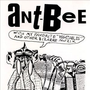 Cover for Ant · Ant-bee - With My Favorite Vegetables And Other Bizarre Muzik (CD)