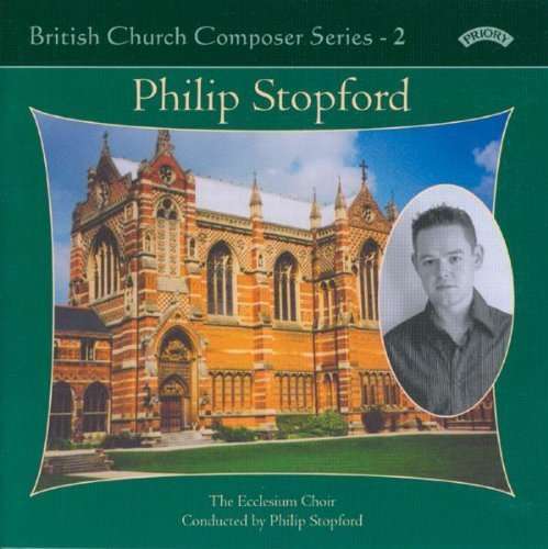 British Church Music Series - 2: Music Of Philip Stopford - Ecclesium Choir / Stopford / Noon - Musik - PRIORY RECORDS - 5028612208329 - 11 maj 2018