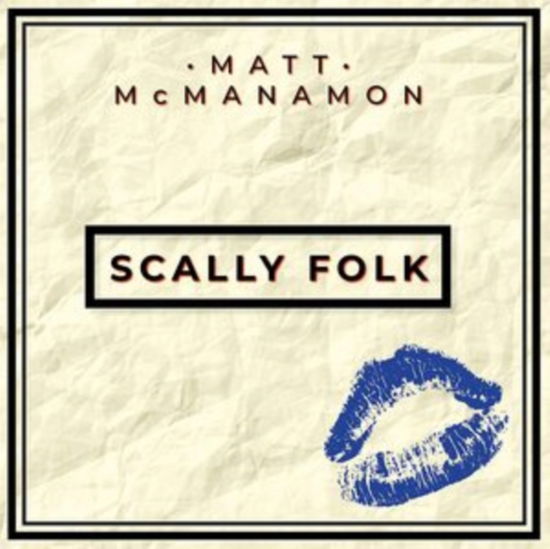 Scally Folk - Matt Mcmanamon - Music - FRETSORE - 5031802065329 - May 28, 2021