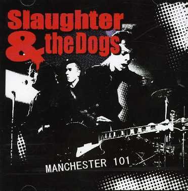 Cover for Slaughter &amp; The Dogs · Manchester 101 (CD) (2007)