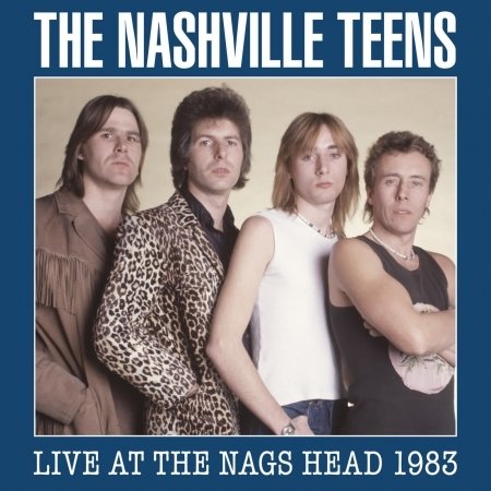 Cover for Nashville Teens · Live At The Nags Head 1983 (CD) (2018)