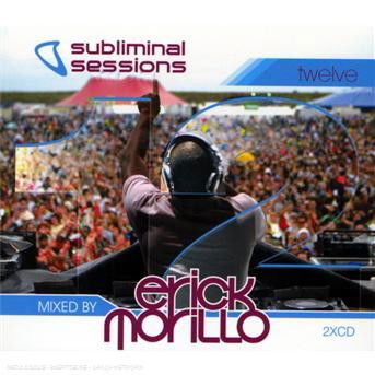 Cover for Subliminal Sessions 12 · Mixed by Erik Morillo (CD)