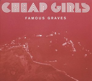 Cover for Cheap Girls · Famous Graves (CD) (2014)