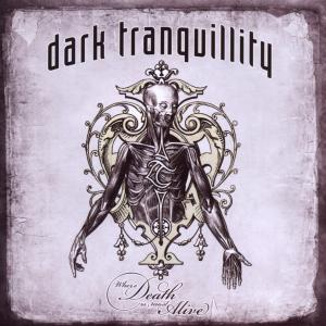 Cover for Dark Tranquillity · Where Death is Most Alive (CD) (2009)