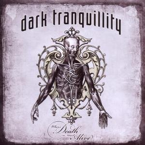 Cover for Dark Tranquillity · Dark Tranquillity-where Death is Most Alive (CD) (2009)