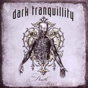 Cover for Dark Tranquillity · Where Death Is Most Alive (CD) (2009)
