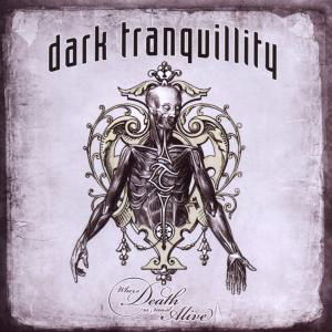 Cover for Dark Tranquillity · Dark Tranquillity-where Death is Most Alive (CD)