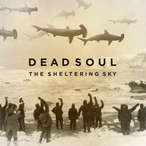 Dead Soul · The Sheltering Sky (CD) (2015)