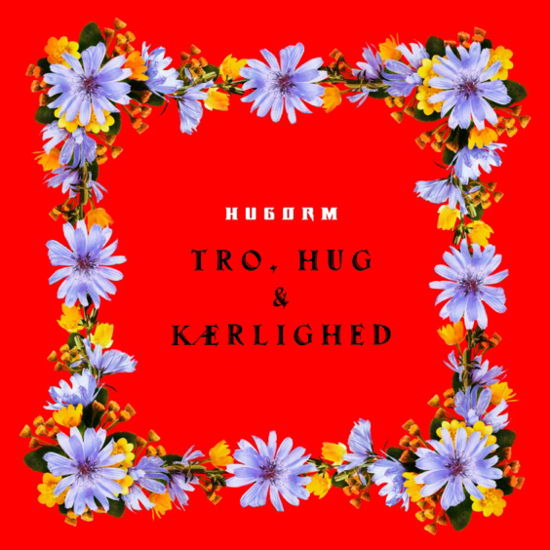 Tro, Hug & Kærlighed - Hugorm - Música - WM Denmark - 5054197133329 - 14 de octubre de 2022