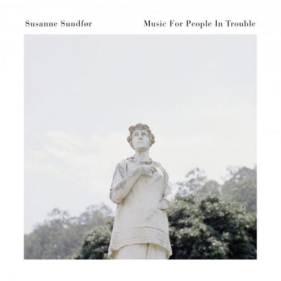 Music for People in Trouble - Susanne Sundfør - Musik - WM Norway - 5054197779329 - 25. August 2017