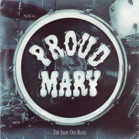 Cover for Proud Mary · Same Old Blues (CD) (2021)