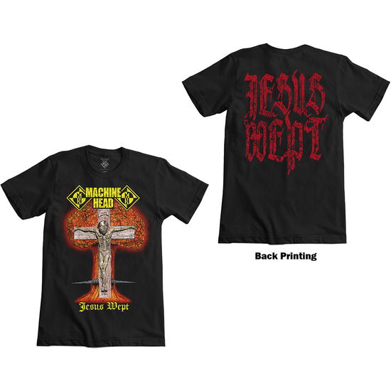 Machine Head Unisex T-Shirt: Jesus Wept (Back Print) - Machine Head - Merchandise -  - 5056187736329 - 23. April 2021