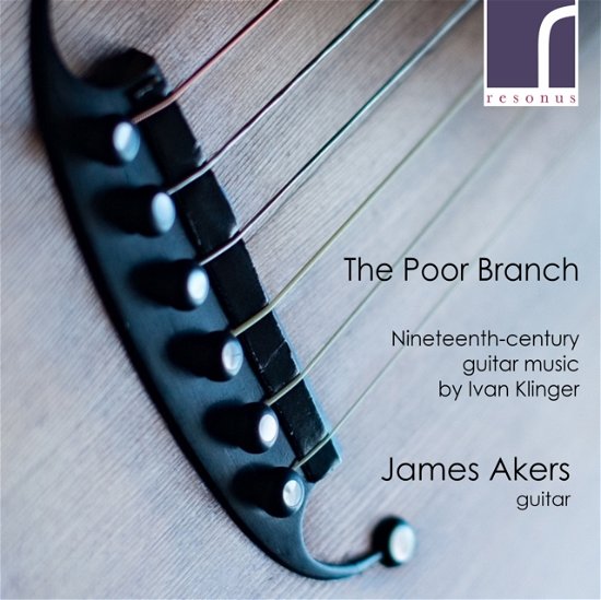 Cover for Akers · Ivan Klinger:The Poor Branch - 19Th-Century Guitar Music (CD) (2022)