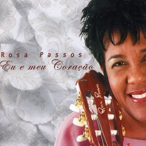 Cover for Rosa Passos · Eu E Meu Coracao (CD) (2002)