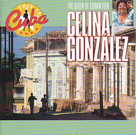 Queen Of Cuban Folk - Gonzalez Celina - Musiikki - World Up - 5099748631329 - torstai 29. kesäkuuta 2000
