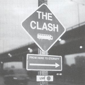From Here To Eternity - The Clash - Musiikki - COLUMBIA - 5099749618329 - maanantai 5. joulukuuta 2005