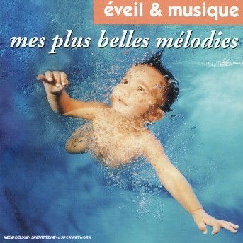 Cover for Eveil &amp; Musique - Mes Plus Belles Melodies (CD) (2006)