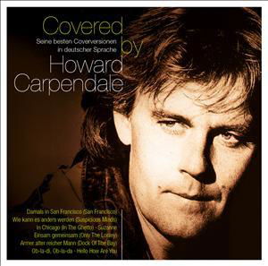 Howard Carpendale-covered by - Howard Carpendale - Música - ELECTROLA - 5099909704329 - 2 de dezembro de 2022