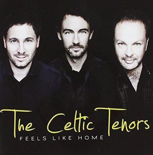 Cover for Celtic Tenors · Feels Like Home (CD) (2013)