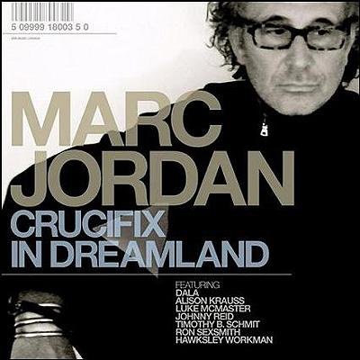 Cover for Marc Jordan · Crucifix in Dreamland (CD)