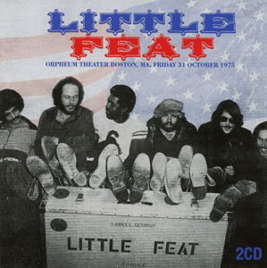 Cover for Little Feat · Orpheum Theater, Boston Ma, Friday 31st October 1975 (CD) (2015)