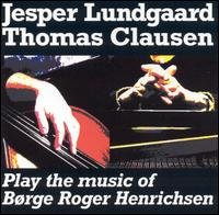 Cover for Thomas Clausen / Jesper Lundgaard · Play The Music Of Børge Roger Henrichsen (CD) (2006)