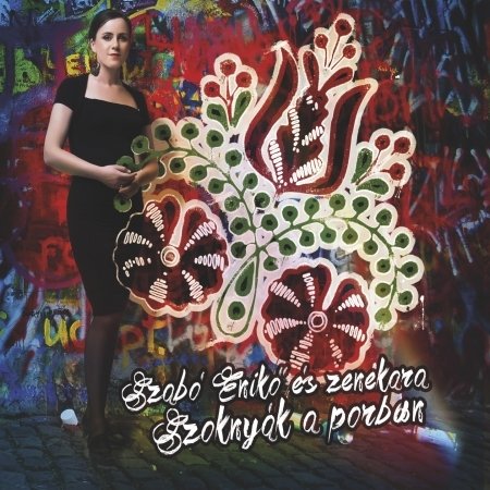 Cover for Szabó Enik? És Zenekara · Szoknyák a porban (CD) (2015)